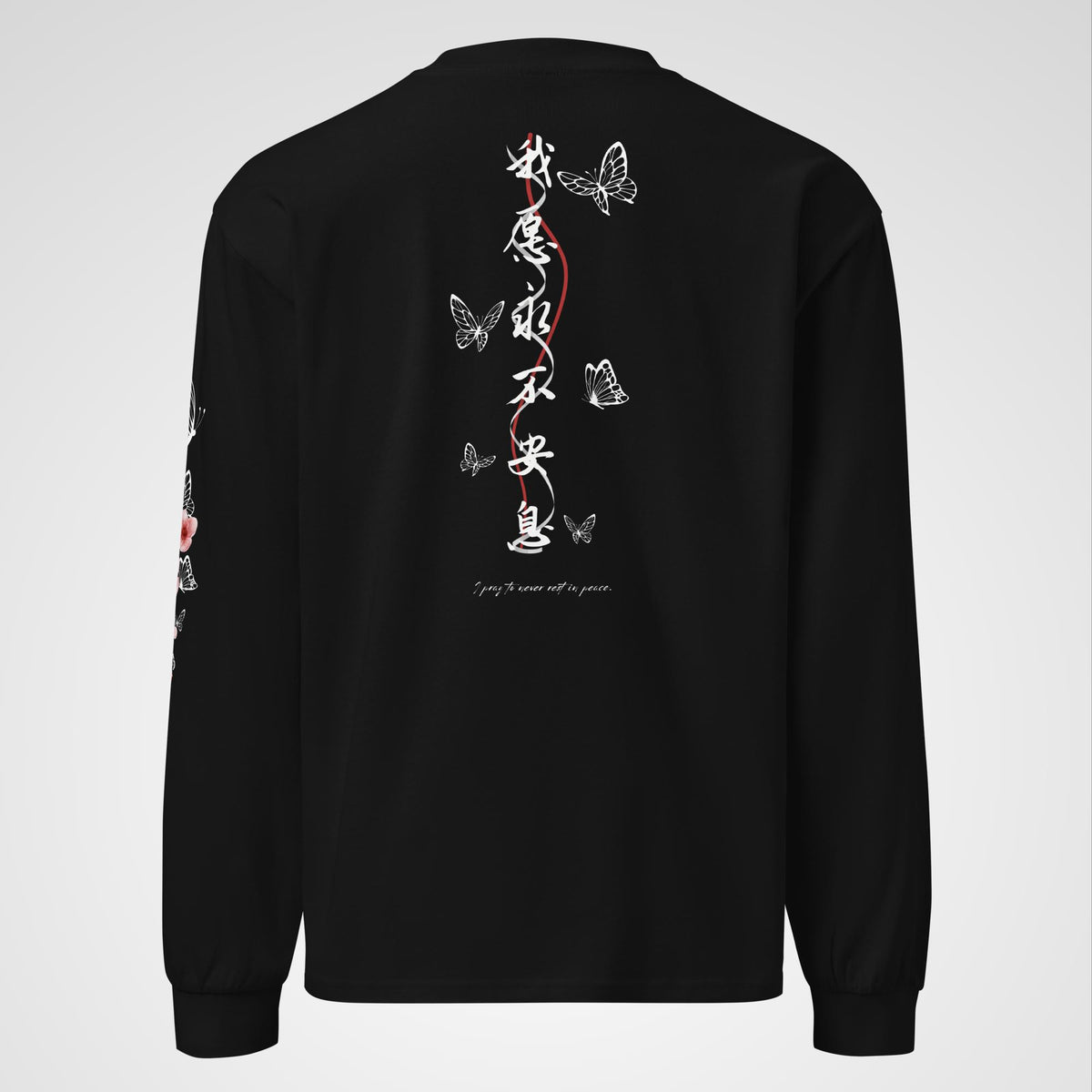 long-sleeve back view featuring butterflies and the characters 
 and english translation for the line "I pray to never rest in peace"